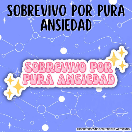 Sobrevivo Por Pura Ansiedad Sticker