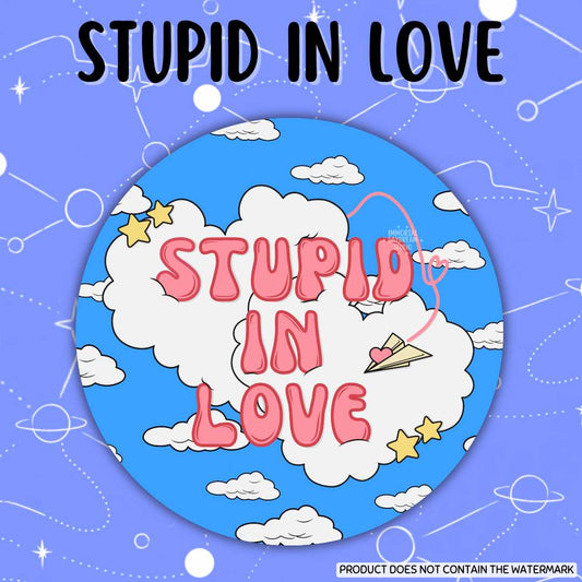 Stupid In Love Button Pin