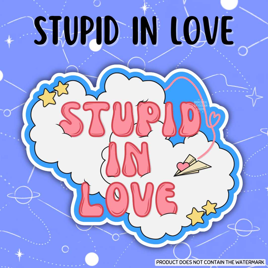 Stupid In Love Sticker/Flat Magnet
