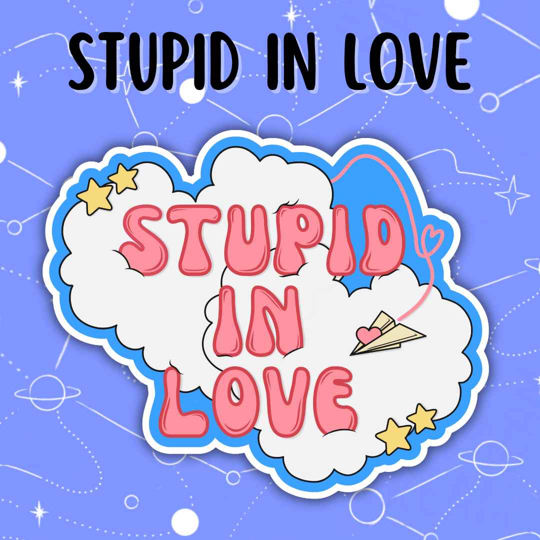 Stupid In Love